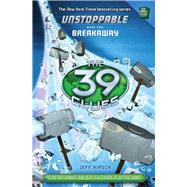 Breakaway (The 39 Clues: Unstoppable, Book 2) by Hirsch, Jeff, 9780545521420