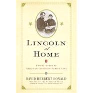 Lincoln at Home Two Glimpses of Abraham Lincoln's Family Life by Donald, David Herbert, 9780743211420