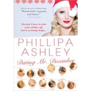 Dating Mr. December by Ashley, Phillipa, 9781402241420