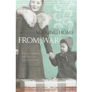 Making Home From War by Dempster, Brian Komei; Robinson, Greg, 9781597141420