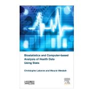 Biostatistics and Computer-based Analysis of Health Data Using Stata by Lalanne, Christophe, 9781785481420