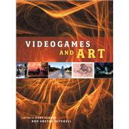 Videogames and Art by Clarke, Andy; Mitchell, Grethe, 9781841501420