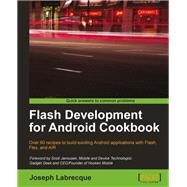 Flash Development for Android Cookbooke by Labrecque, Joseph, 9781849691420
