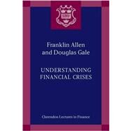 Understanding Financial Crises by Allen, Franklin; Gale, Douglas, 9780199251421