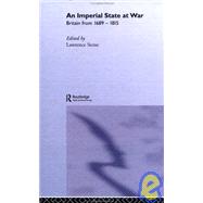 An Imperial State at War: Britain From 1689-1815 by Stone,Lawrence;Stone,Lawrence, 9780415061421