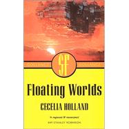 Floating Worlds by Holland, Cecelia, 9780575071421