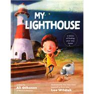 My Lighthouse A Story of Finding Your Way Home by Gilkeson, Ali; Wildish, Lee, 9780593581421