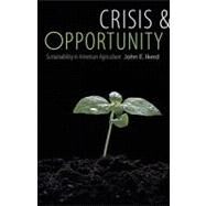 Crisis & Opportunity by Ikerd, John E., 9780803211421