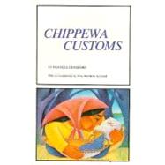 Chippewa Customs by Densmore, Frances, 9780873511421