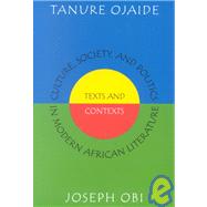 Culture, Society, and Politics in Modern African Literature by Ojaide, Tanure; Obi, Joseph, 9780890891421