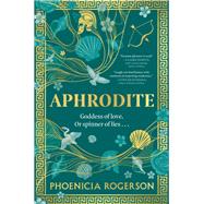 Aphrodite by Phoenicia Rogerson, 9781335081421