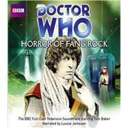 Horror of Fang Rock: The BBC Full-Cast Television Soundtrack Starring Tom Baker by Dicks, Terrance; Baker, Tom; Jameson, Louise, 9781471301421