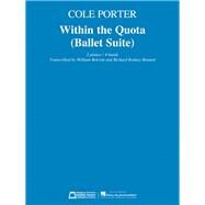 Within the Quota (Ballet Suite) NFMC 2020-2024 Selection for 2 Pianos, 4 Hands Transcribed by Bolcom and Bennett by Porter, Cole; Bolcom, William; Bennett, Richard Rodney, 9781495091421