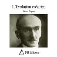 Levolution Cratrice by Bergson, Henri, 9781503381421