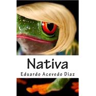 Nativa / Native by Diaz, Eduardo Acevedo, 9781505291421