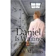 Daniel Is Waiting by Mullins, G. W., 9781508401421