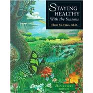 Staying Healthy with the Seasons by Haas, Elson M., 9781587611421