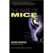 The Fate of Mice by Palwick, Susan, 9781892391421