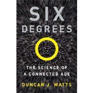 Six Degrees : The Science of a Connected Age by Watts, Duncan J., 9780393041422