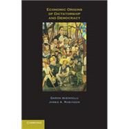 Economic Origins of Dictatorship and Democracy by Daron Acemoglu , James A. Robinson, 9780521671422