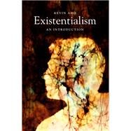 Existentialism An Introduction by Aho, Kevin, 9780745651422