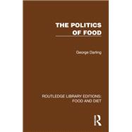 The Politics of Food by George Darling, 9781041011422