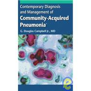 Contemporary Diagnosis and Management of Community-Acquired Pneumonia by Campbell, G. Douglas, M.D., 9781931981422