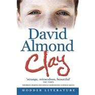 Clay by Almond, David, 9780340941423