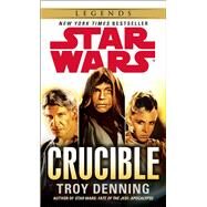 Crucible: Star Wars Legends by DENNING, TROY, 9780345511423