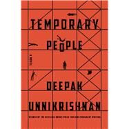 Temporary People by Unnikrishnan, Deepak, 9781632061423