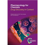Pharmacology for Chemists by Hill, Raymond; Blackburn, Tom; Kenakin, Terry, 9781782621423