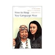 How to Keep Your Language Alive by Hinton, Leanne, 9781890771423