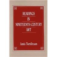 Readings in Nineteenth-Century Art by Tomlinson, Janis Angela, 9780131041424