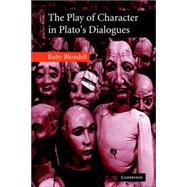 The Play of Character in Plato's Dialogues by Ruby Blondell, 9780521031424