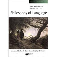 The Blackwell Guide to the Philosophy of Language by Devitt, Michael; Hanley, Richard, 9780631231424