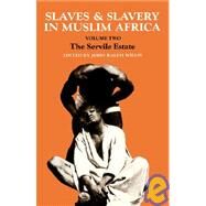 Slaves and Slavery in Africa: Volume One: Islam and the Ideology of Enslavement by Willis,John Ralph, 9780714631424