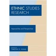 Ethnic Studies Research Approaches and Perspectives by Fong, Timothy P., 9780759111424
