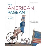 The American Pageant, Volume 1 by Kennedy, David M.; Cohen, Lizabeth, 9781111831424