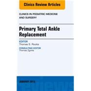 Primary Total Ankle Replacement by Roukis, Thomas S., 9781455771424