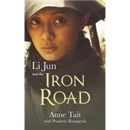 Li Jun and the Iron Road by Tait, Anne; Bourgeois, Paulette; Pearson, Barry (CRT); Storey, Raymond (CON), 9781459731424