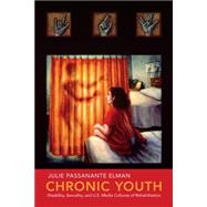 Chronic Youth by Elman, Julie Passanante, 9781479841424