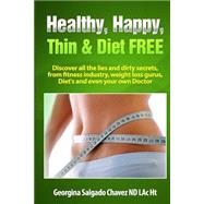 Healthy, Happy, Thin & Diet Free by Chavez, Georgina Salgado, 9781502431424