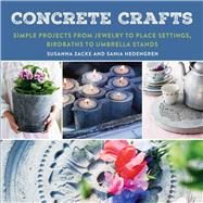 Concrete Crafts by Hedengren, Sania; Zacke, Susanna; Skoog, Anna; Cantagallo, Anette, 9781510731424