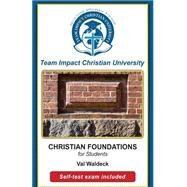 Christian Foundations for Students by Waldeck, Val; Team Impact Chrisitan University; Van Wyk, Jeff, Ph.d., 9781518821424
