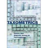Taxometrics: Toward a New Diagnostic Scheme for Psychopathology by Schmidt, Norman B., 9781591471424