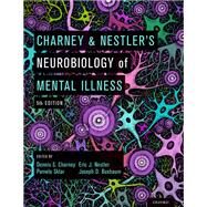 Charney & Nestler's Neurobiology of Mental Illness by Charney, Dennis S.; Nestler, Eric J.; Sklar, Pamela; Buxbaum, Joseph D., 9780190681425