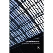Great British Plans: Who made them and how they worked by Wray; Ian, 9780415711425