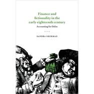 Finance and Fictionality in the Early Eighteenth Century: Accounting for Defoe by Sandra Sherman, 9780521021425