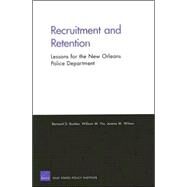Recruitment and Retention Lessons for the New Orleans Police Department by Rostker, Bernard D.; Hix, William M.; Wilson, Jeremy M., 9780833041425