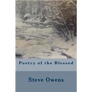 Poetry of the Blessed by Owens, Steve, 9781503101425